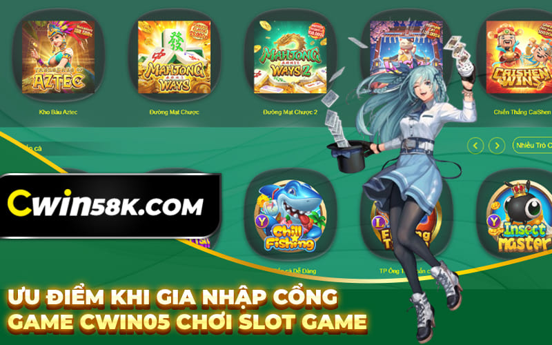 Ưu điểm khi gia nhập cổng game Cwin05 chơi slot game online